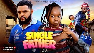 Thumbnail: SINGLE FATHER (Full Movie) - EBUBE OBIO, STEPHEN ODIMGBE - Latest Nigerian Movie