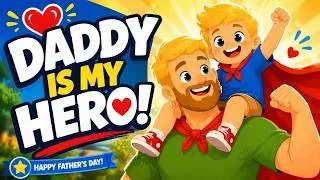 Thumbnail: Daddy Is My Hero! 💙 | Daddy I Love You | Father’s Day Song for Kids