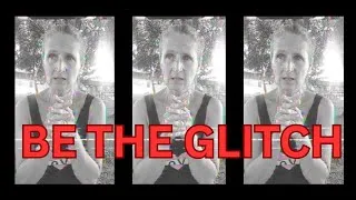 Thumbnail: Be The Glitch