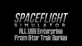 Thumbnail: Spaceflight Simulator - All USS Enterprise in Star Trek Series (ANNOUNCEMENT)