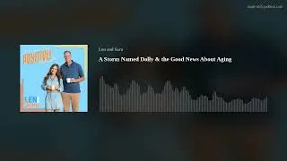 Thumbnail: A Storm Named Dolly & the Good News About Aging