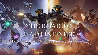 Thumbnail: THE ROAD TO HALO INFINITE - Halo The Story So Far: The Legendary Cut (Halo 20th Anniversary Special)