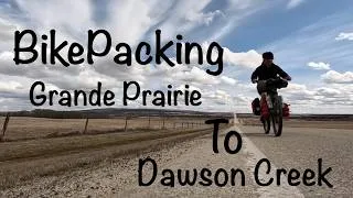 Thumbnail: Bikepacking Grande Prairie Alberta to Dawson Creek British Columbia - 3 days solo