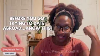 Thumbnail: Before you go trying to date abroad…know this 💗 | Black Women Expats