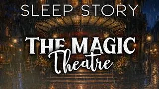 Thumbnail: A Rainy Night at the Theatre of Magic: A Cozy Sleep Story