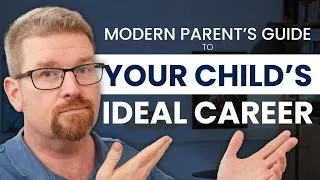 Thumbnail: The Modern Parent's Guide to Finding Your Kid's Ideal Career