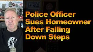 Thumbnail: Police Officer Sues Homeowner After Falling Down Steps