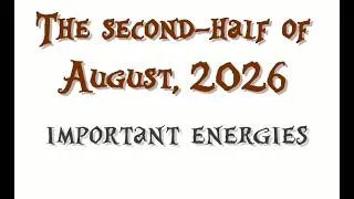 Thumbnail: The Second Half of August 2026 - This is EXPANSIVE energy that stretches thru mid-December at least.