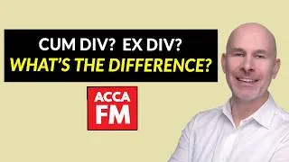 Thumbnail: Cum Div vs Ex Div, Cum Interest vs Ex Interest — ACCA FM in 1 Minute