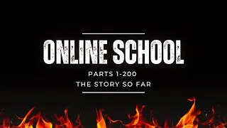 Thumbnail: Online School: The Story So Far (Parts 1-200)