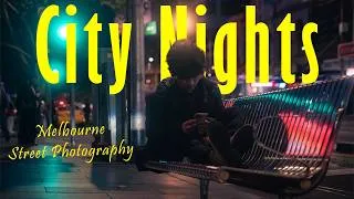 Thumbnail: City Nights | Melbourne Street Photography 4k POV Sony A7R5