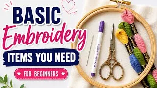 Thumbnail: Basic Needs of Hand Embroidery | Tools & Materials for Beginners