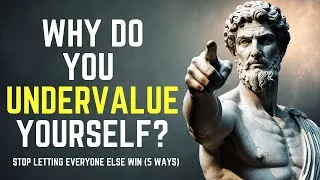Thumbnail: Stop Undervaluing Yourself | You Are Letting Everyone Else Win (5 things to start today)