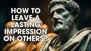 Thumbnail: A Stoic Secret That Helps You Make a Lasting Impression on Others | STOICISM