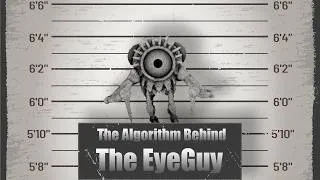Thumbnail: The Algorithm Behind EyeGuy Explained | Content Warning