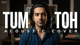 Thumbnail: Tum Ho Toh (Acoustic Cover) | Saiyaara | Stone Boy Music