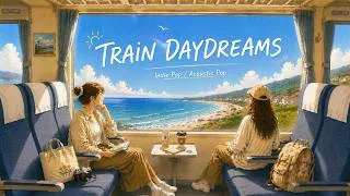 Thumbnail: A Train Full of Daydreams | Happy Indie Pop / Acoustic Pop / Guitar Music