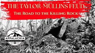 Thumbnail: The Taylor-Mullins Feud: The Road to the Killing Rock