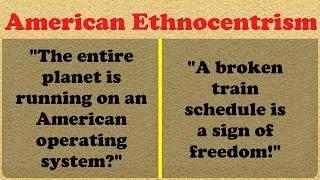 Thumbnail: American Ethnocentrism Abroad: A Cultural Analysis