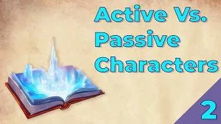 Thumbnail: Storytelling Basics - #2 - Active vs. Passive Characters