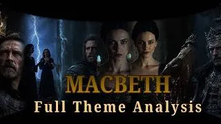 Thumbnail: Macbeth Theme Analysis, Full 7 themes explained