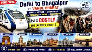 Thumbnail: Vande Bharat Journey: Delhi → Meerut → Moradabad → Varanasi → Patna → Bhagalpur 🚆