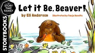 Thumbnail: Let it Be, Beaver! |A story about patience and letting go of perfection