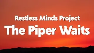 Thumbnail: Restless Minds Project - The Piper Waits (Lyrics)