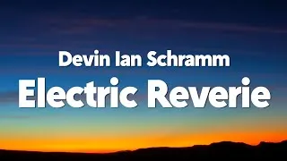 Thumbnail: Devin Ian Schramm - Electric Reverie