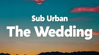 Thumbnail: Sub Urban - The Wedding (Lyrics)