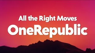 Thumbnail: OneRepublic - All the Right Moves (Lyrics)