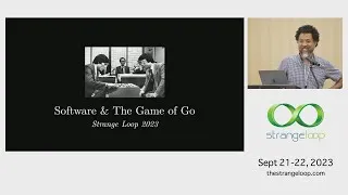 Thumbnail: "Software & The Game of Go" by David Nolen (Strange Loop 2023)