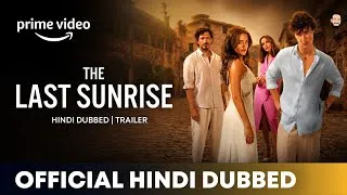 Thumbnail: The Last Sunrise Hindi Dubbed | The Last Sunrise Hindi Trailer | Amazon Prime Video 