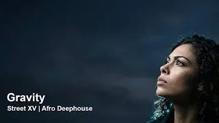 Thumbnail: STREET XV - Gravity (Afro Deephouse)