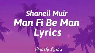 Thumbnail: Shaneil Muir - Man Fi Be Man Lyrics | Strictly Lyrics