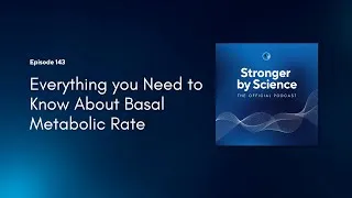 Thumbnail: Everything you Need to Know About Basal Metabolic Rate (Episode 143)