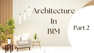 Thumbnail: BIM in Architecture PART 2 | Concepts and Design principles in Building Information and Modeling