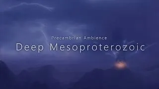 Thumbnail: Mesoproterozoic Ambience | Precambrian Atmosphere (Sleep Ambience)
