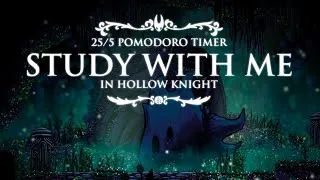 Thumbnail: Study With Me in Hollow Knight | 25/5 Pomodoro Timer [2hr] | Nature & Ambience