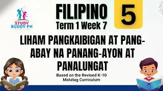 Thumbnail: Filipino 5 Term 1 Week 7: Liham Pangkaibigan (Pangungumusta), Pang-abay na Panang-ayon at Panalungat