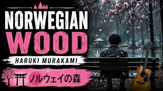 Thumbnail: Norwegian Wood by Haruki Murakami| Bengali Summary
