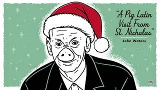 Thumbnail: John Waters - A Pig Latin Visit From St. Nicholas (Official Audio)