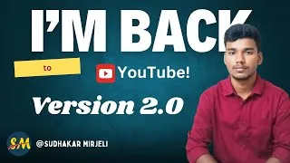 Thumbnail: "I’m coming back to YouTube! | Channel Update | Version 2.0"