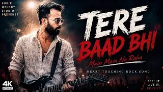 Thumbnail: Tere Baad Bhi 💔 | Heart Touching Hindi Sad Song | Powerful Rock and Rap Version | Original Song 2026