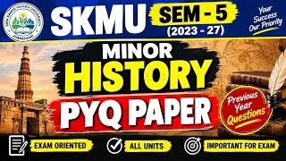Thumbnail: SKMU SEM - 5 (2023-27) Minor History PYQ Paper | Previous Year Question Paper | Exam 2026