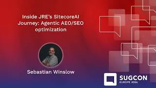 Thumbnail: Inside JRE’s SitecoreAI Journey: Agentic AEO/SEO optimization by Sebastian Winslow