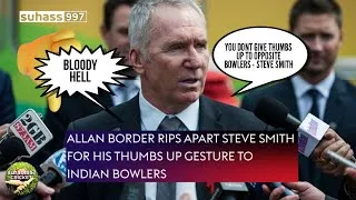 Thumbnail: RIDICULOUS - ALLAN BORDER GETS ANGRY ON STEVE SMITH AND SHAMI OVERTAKES KOHLI