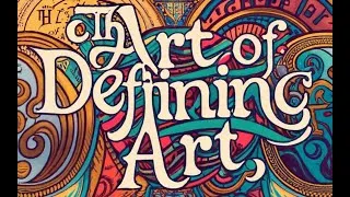 Thumbnail: The Art of Defining Art - Part 1 - The History of Defining Art