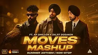 Thumbnail: Moves Mashup | Ft.Ap Dhillon x Diljit Dosanjh | Summer Anthem 2026 ( Wada Pai bilo mera Best bro)