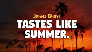 Thumbnail: James Blunt - Tastes Like Summer (lyrics)